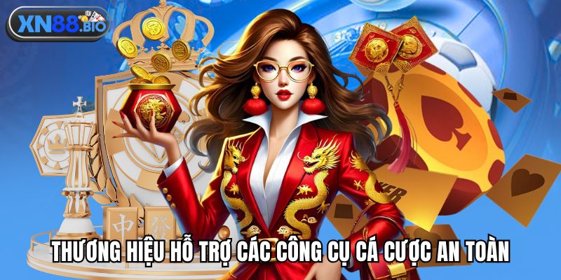 Thương hiệu hỗ trợ các công cụ cá cược an toàn