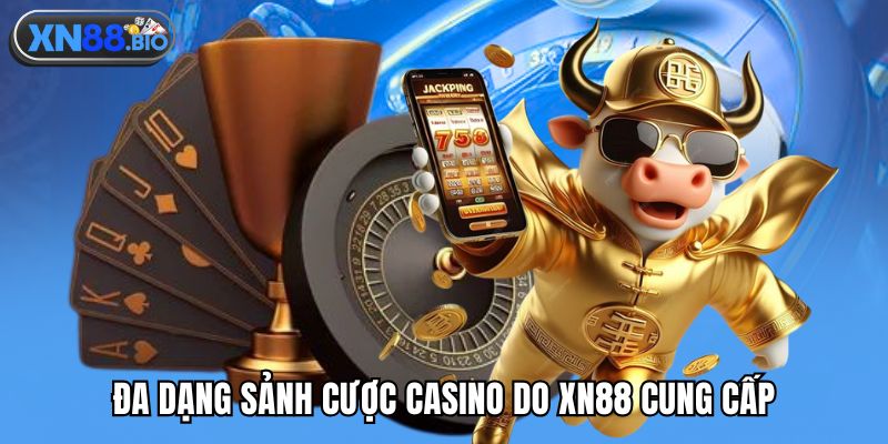 Đa dạng sảnh cược casino do XN88 cung cấp