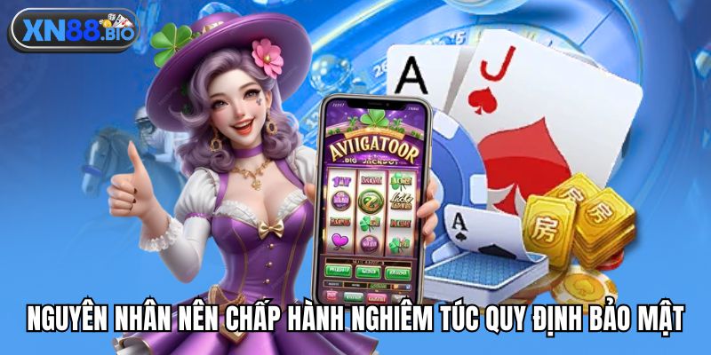 Nguyên nhân nên chấp hành nghiêm túc quy định bảo mật