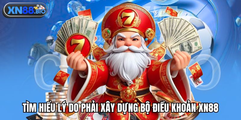 Tìm hiểu lý do phải xây dựng bộ điều khoản XN88
