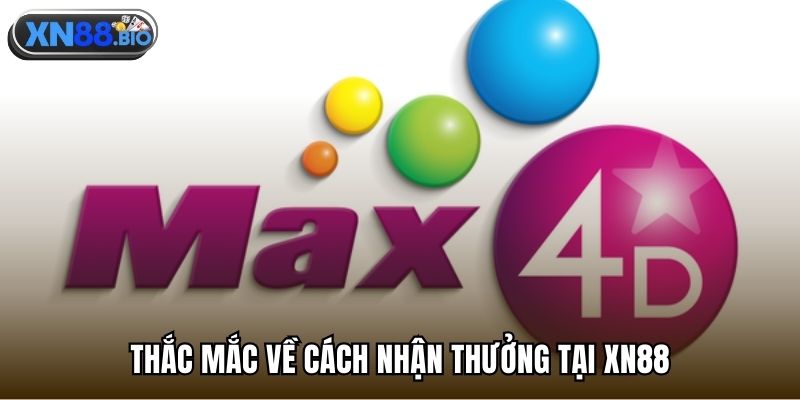 Thắc mắc về cách nhận thưởng tại XN88